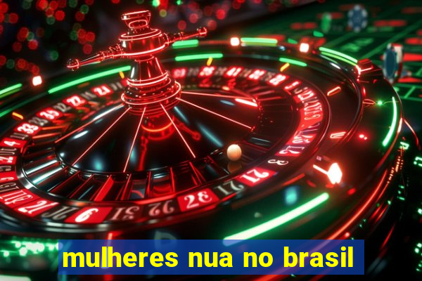 mulheres nua no brasil